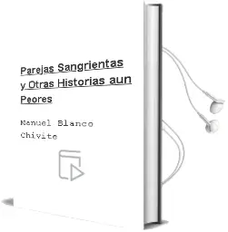 Descargar AudioLibro Parejas Sangrientas y Otras Historias aun Peores de Manuel Blanco Chivite año 2012