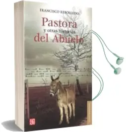 Descargar AudioLibro Pastora y Otras Historias del Abuelo: Seis Relatos (2ª Ed.) de Francisco Rebolledo año 2012