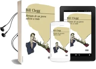 Descargar AudioLibro Retrato de un Joven Adicto a Todo de Bill Clegg año 2012