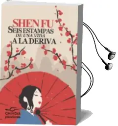 Descargar AudioLibro Seis Estampas de una Vida a la Deriva de Shen Fu año 2012