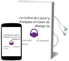 Descargar AudioLibro La Colina de Laurel y Kalagiya el Canto de Shangri-La de Leonardo Olazabal Amaral año 2012