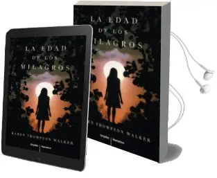 Descargar AudioLibro La Edad de los Milagros de Karen Thompson Walker año 2012