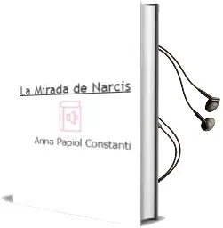 Descargar AudioLibro La Mirada de Narcis de Anna Papiol Constanti año 2012