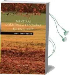 Descargar AudioLibro Mentiras Dormidas a la Sombra de un Cipres de Daniel Enrich Guillen año 2012