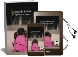Descargar AudioLibro Papeles en el Viento de Eduardo Sacheri año 2012