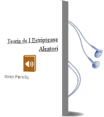 Descargar AudioLibro Teoria de l Estriptease Aleatori de Josep Perello año 2012