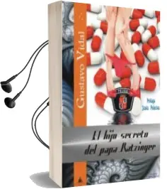 Descargar AudioLibro El Hijo Secreto del Papa Ratzinger de Gustavo Vidal año 2012