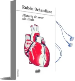 Descargar AudioLibro Historia de Amor sin Titulo de Ruben Ochandiano año 2012