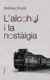 AudioLibro L Alcohol i la Nostalgia de Mathias Enard