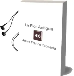 Descargar AudioLibro La Flor Antigua de Arturo Franco Taboada año 2012