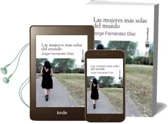 Descargar AudioLibro Las Mujeres mas Solas del Mundo de Jorge Fernandez Diaz año 2012