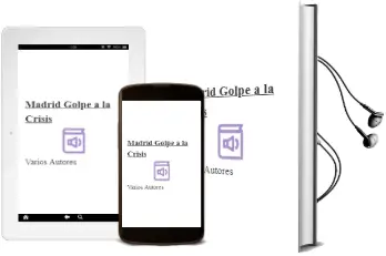 Descargar AudioLibro Madrid:Golpe a la Crisis de Varios Autores año 2012