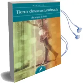 Descargar AudioLibro Tierra Desacostumbrada de Jhumpa Lahiri año 2012
