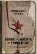 AudioLibro Donde la Muerte te Encuentre ( Xvii Premio Ateneo Joven de Sevill a) de Fernando Otero Saborido