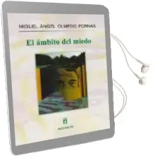 Descargar AudioLibro El Ambito del Miedo de Miguel Angel Olmedo Fornas año 2012