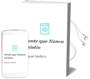 Descargar AudioLibro Gente que Nunca Existio de Miguel Sanfeliu año 2012