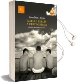 Descargar AudioLibro Kabul i Berlin a l Ultim Segon (Finalista del Premi Sant Jordi 20 12) de Joan Mas I Vives año 2012