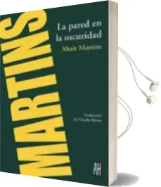 Descargar AudioLibro La Pared en la Oscuridad de Altair Martins año 2012