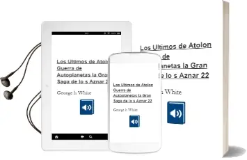 Descargar AudioLibro Los Ultimos de Atolon; Guerra de Autoplanetas (la Gran Saga de lo s Aznar 22) de George H. White año 2012