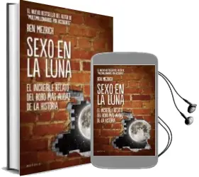 Descargar AudioLibro Sexo en la Luna: La Increible Historia del Robo mas Audaz de Todo s los Tiempos de Ben Mezrich año 2012