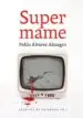 AudioLibro Super Mame de Pablo Alvarez Almagro