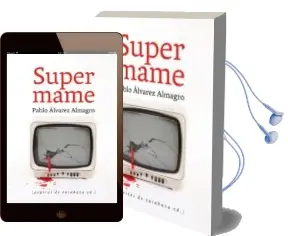Descargar AudioLibro Super Mame de Pablo Alvarez Almagro año 2012