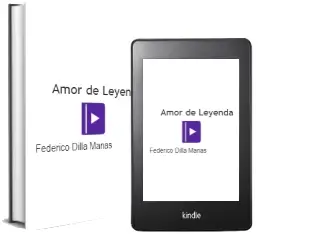 Descargar AudioLibro Amor de Leyenda de Federico Dilla Mañas año 2012