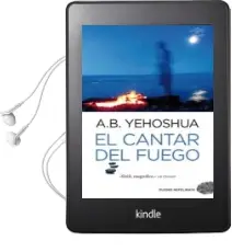 Descargar AudioLibro El Cantar del Fuego de A.B. Yehoshua año 2012