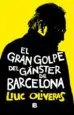 AudioLibro El Gran Golpe del Ganster de Barcelona de Lluc Oliveras