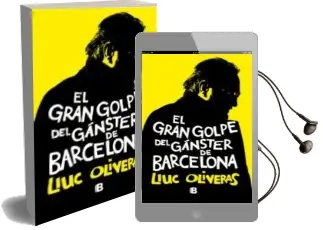 Descargar AudioLibro El Gran Golpe del Ganster de Barcelona de Lluc Oliveras año 2012