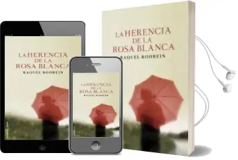 Descargar AudioLibro La Herencia de la Rosa Blanca de Raquel Rodrein año 2012