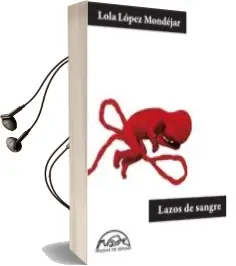 Descargar AudioLibro Lazos de Sangre de Lola Lopez Mondejar año 2012