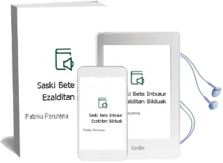 Descargar AudioLibro Saski Bete Intxaur: Ezalditan Bilduak de Patziku Perurena año 2012