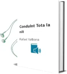 Descargar AudioLibro Conduint Tota la nit de Rafael Vallbona año 2012