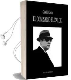 Descargar AudioLibro El Comisario Elizalde de Gabriel Castro año 2012