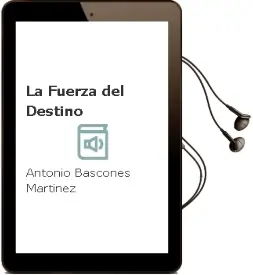 Descargar AudioLibro La Fuerza del Destino de Antonio Bascones Martinez año 2012