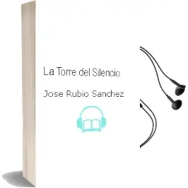 Descargar AudioLibro La Torre del Silencio de Jose Rubio Sanchez año 2012