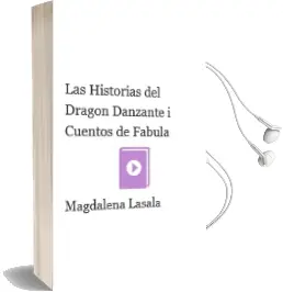 Descargar AudioLibro Las Historias del Dragon Danzante i Cuentos de Fabula de Magdalena Lasala año 2012