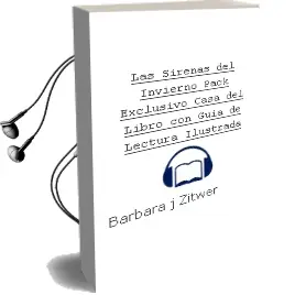 Descargar AudioLibro Las Sirenas del Invierno (Pack Exclusivo Casa del Libro con Guia de Lectura Ilustrada) de Barbara J. Zitwer año 2012