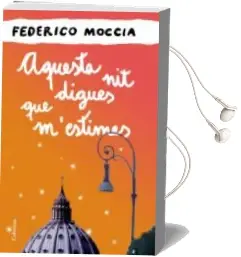 Descargar AudioLibro Aquesta nit Digues que m Estimes de Federico Moccia año 2012