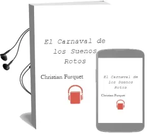 Descargar AudioLibro El Carnaval de los Sueños Rotos de Christian Furquet año 2012