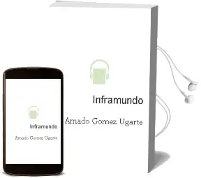 Descargar AudioLibro Inframundo de Amado Gomez Ugarte año 2012
