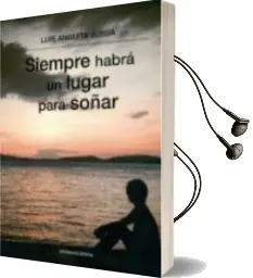 Descargar AudioLibro Siempre Habra un Lugar para Soñar de Luis Anguita Juega año 2012