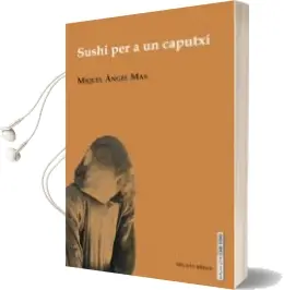 Descargar AudioLibro Sushi per a un Caputxi de Miquel Angel Mas Mas año 2012