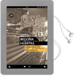 Descargar AudioLibro Una Noche en Amalfi de Begoña Huertas año 2012