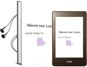 Descargar AudioLibro Ahora tan Lejos de Javier Sagarna año 2012