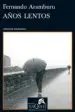 AudioLibro Años Lentos (Vii Premio Tusquets Editores de Novela) de Fernando Aramburu