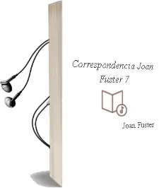 Descargar AudioLibro Correspondencia Joan Fuster 7 de Joan Fuster año 2012