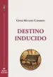 AudioLibro Destino Inducido de Gines Mulero Caparros