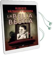 Descargar AudioLibro La Bella Bestia de Alberto Vazquez Figueroa año 2012